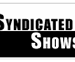 SYNDICATED SHOW